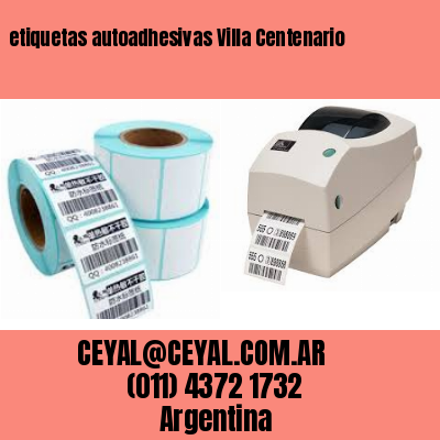 etiquetas autoadhesivas Villa Centenario