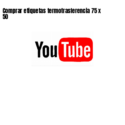 Comprar etiquetas termotrasferencia 75 x 50