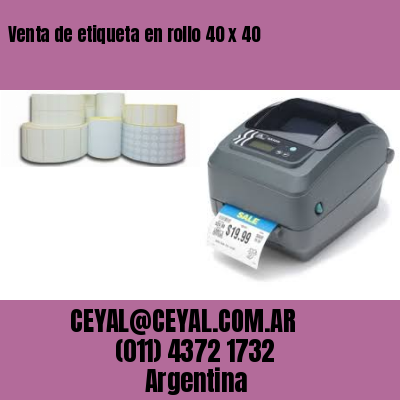 Venta de etiqueta en rollo 40 x 40