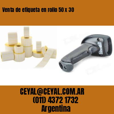 Venta de etiqueta en rollo 50 x 30