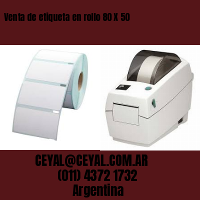 Venta de etiqueta en rollo 80 X 50