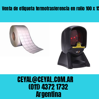 Venta de etiqueta termotrasferencia en rollo 100 x 150