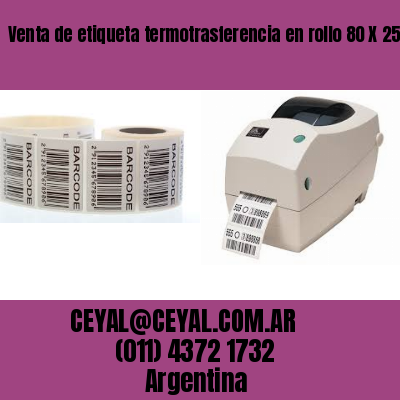 Venta de etiqueta termotrasferencia en rollo 80 X 25