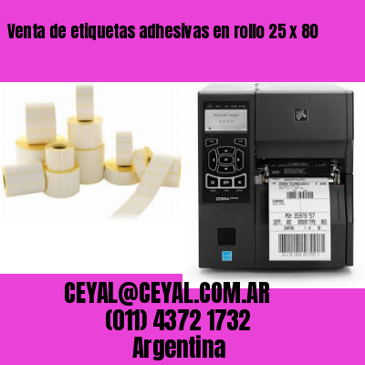 Venta de etiquetas adhesivas en rollo 25 x 80