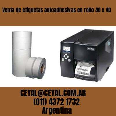 Venta de etiquetas autoadhesivas en rollo 40 x 40