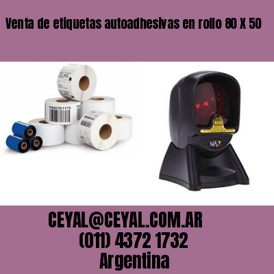 Venta de etiquetas autoadhesivas en rollo 80 X 50