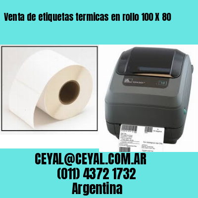 Venta de etiquetas termicas en rollo 100 X 80