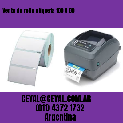 Venta de rollo etiqueta 100 X 80