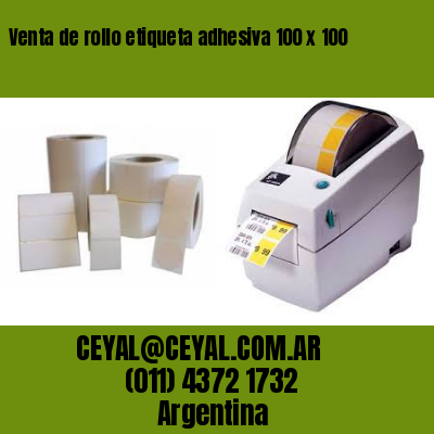 Venta de rollo etiqueta adhesiva 100 x 100