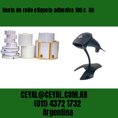 Venta de rollo etiqueta adhesiva 100 x  60