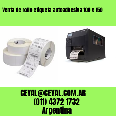 Venta de rollo etiqueta autoadhesiva 100 x 150