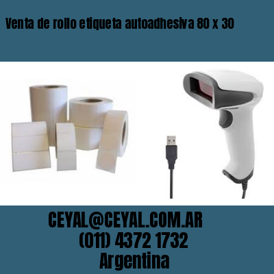 Venta de rollo etiqueta autoadhesiva 80 x 30