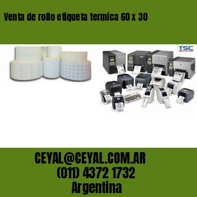 Venta de rollo etiqueta termica 60 x 30