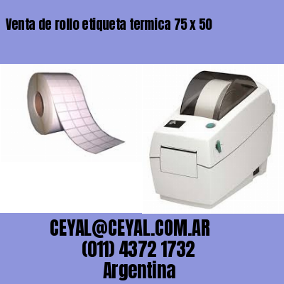 Venta de rollo etiqueta termica 75 x 50