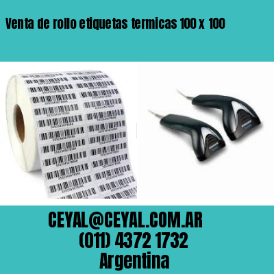 Venta de rollo etiquetas termicas 100 x 100