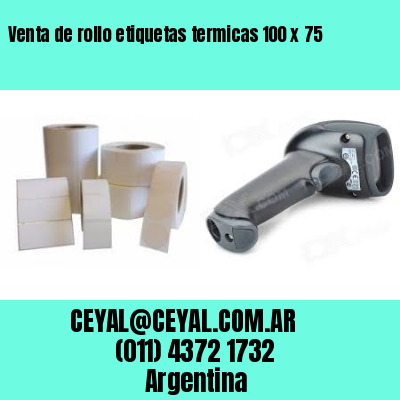 Venta de rollo etiquetas termicas 100 x 75