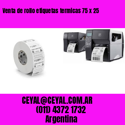 Venta de rollo etiquetas termicas 75 x 25