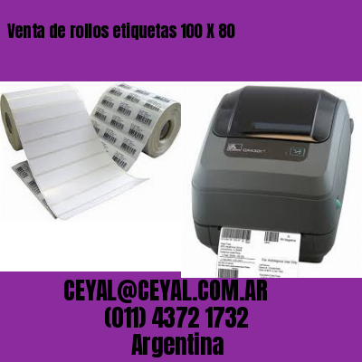 Venta de rollos etiquetas 100 X 80