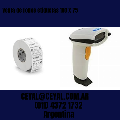 Venta de rollos etiquetas 100 x 75