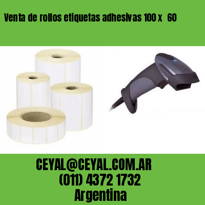 Venta de rollos etiquetas adhesivas 100 x  60