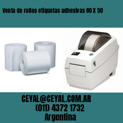 Venta de rollos etiquetas adhesivas 80 X 50