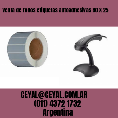 Venta de rollos etiquetas autoadhesivas 80 X 25