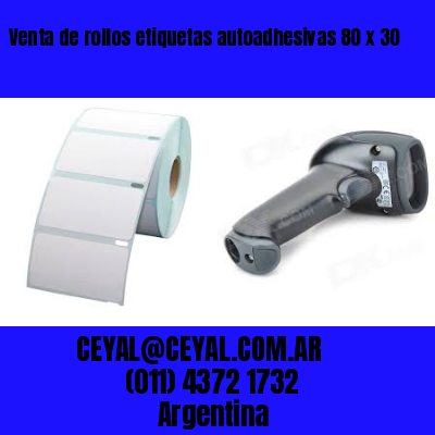 Venta de rollos etiquetas autoadhesivas 80 x 30