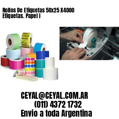 Rollos De Etiquetas 50x25 X4000 Etiquetas. Papel I