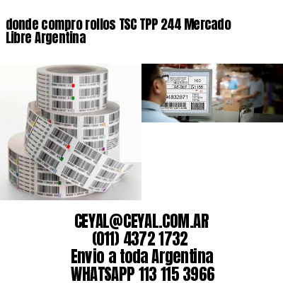 donde compro rollos TSC TPP 244 Mercado Libre Argentina