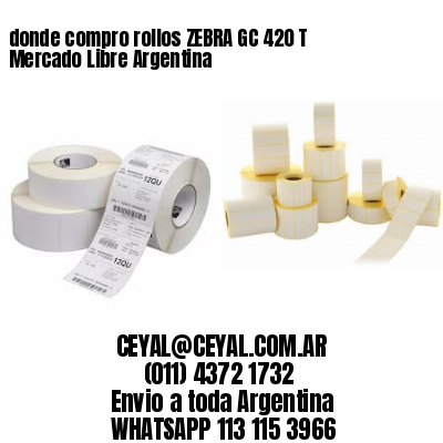 donde compro rollos ZEBRA GC 420 T Mercado Libre Argentina