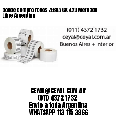 donde compro rollos ZEBRA GK 420 Mercado Libre Argentina