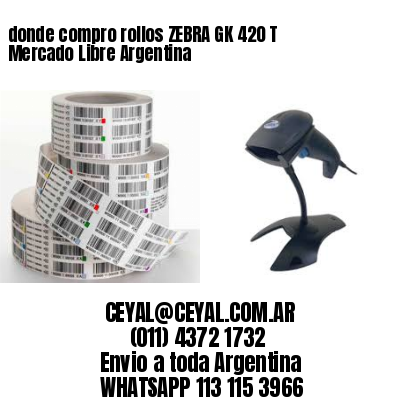 donde compro rollos ZEBRA GK 420 T Mercado Libre Argentina