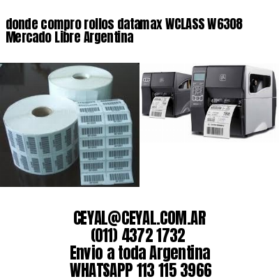 donde compro rollos datamax WCLASS W6308 Mercado Libre Argentina
