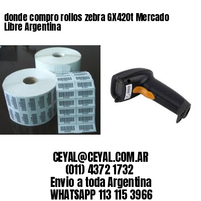 donde compro rollos zebra GX420t Mercado Libre Argentina