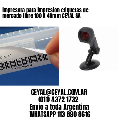 impresora para impresion etiquetas de mercado libre 100 X 40mm CEYAL SA