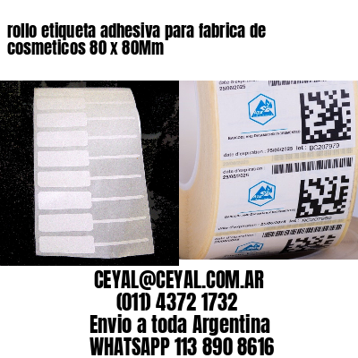 rollo etiqueta adhesiva para fabrica de cosmeticos 80 x 80Mm
