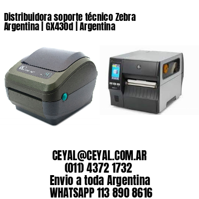 Distribuidora soporte técnico Zebra Argentina | GX430d | Argentina