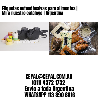 Etiquetas autoadhesivas para alimentos | Mirá nuestro catálogo | Argentina