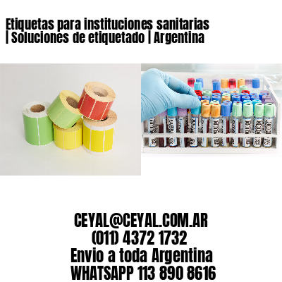 Etiquetas para instituciones sanitarias | Soluciones de etiquetado | Argentina