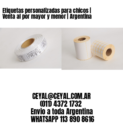 Etiquetas personalizadas para chicos | Venta al por mayor y menor | Argentina