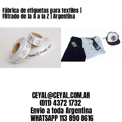 Fábrica de etiquetas para textiles | Filtrado de la A a la Z | Argentina