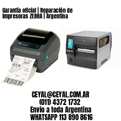 Garantía oficial | Reparación de impresoras ZEBRA | Argentina