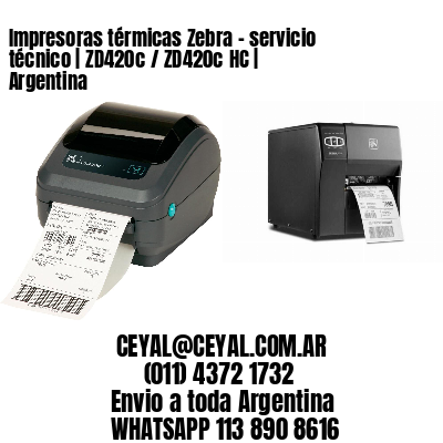 Impresoras térmicas Zebra - servicio técnico | ZD420c / ZD420c‑HC | Argentina