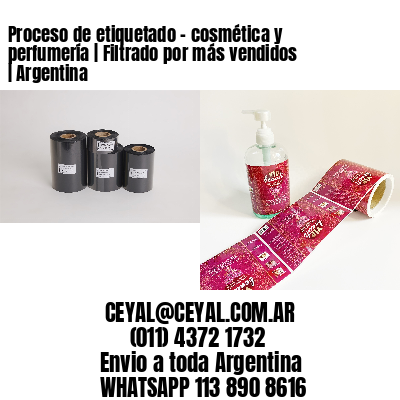 Proceso de etiquetado - cosmética y perfumería | Filtrado por más vendidos | Argentina