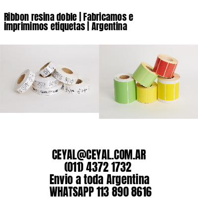 Ribbon resina doble | Fabricamos e imprimimos etiquetas | Argentina