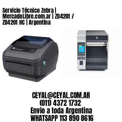 Servicio Técnico Zebra | MercadoLibre.com.ar | ZD420t / ZD420t‑HC | Argentina
