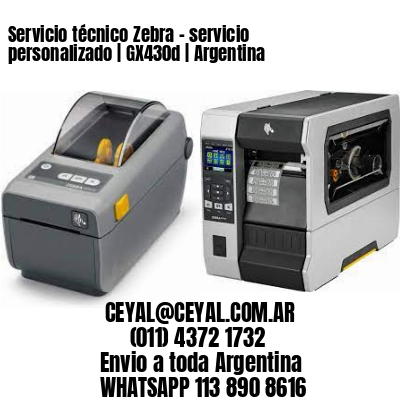 Servicio técnico Zebra – servicio personalizado | GX430d | Argentina