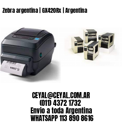 Zebra argentina | GX420Rx | Argentina