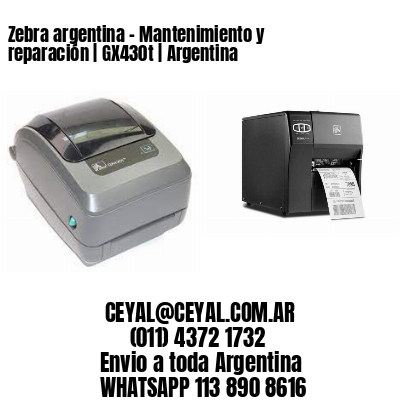 Zebra argentina - Mantenimiento y reparación | GX430t | Argentina