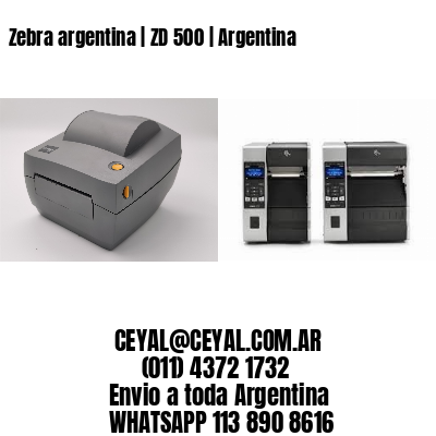 Zebra argentina | ZD 500 | Argentina